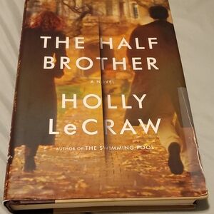 The Half Brother by Holly LeCraw Hardcover